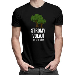Stromy volají, musím jít - pánské tričko s potiskem
