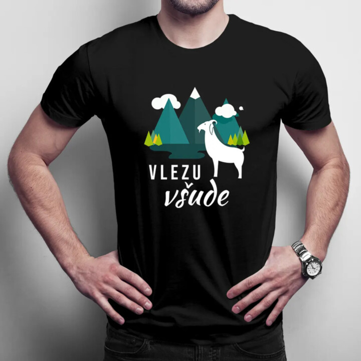 Vlezu všude - pánské tričko s potiskem