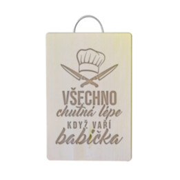 Všechno chutná lépe, když vaří babička - kuchyňská prkénka