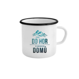 Výlet do hor je jako návrat domů - keramický smaltovaný hrneček s potiskem