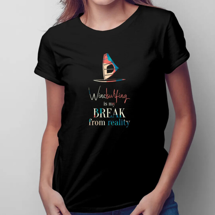 Windsurfing is my break from reality - dámské tričko s potiskem