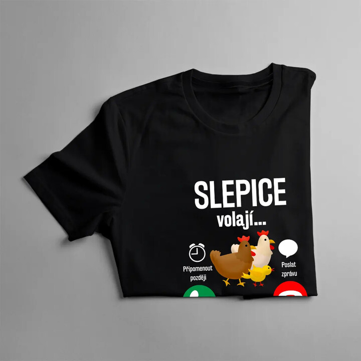 Slepice volají, musím jít - pánské tričko s potiskem