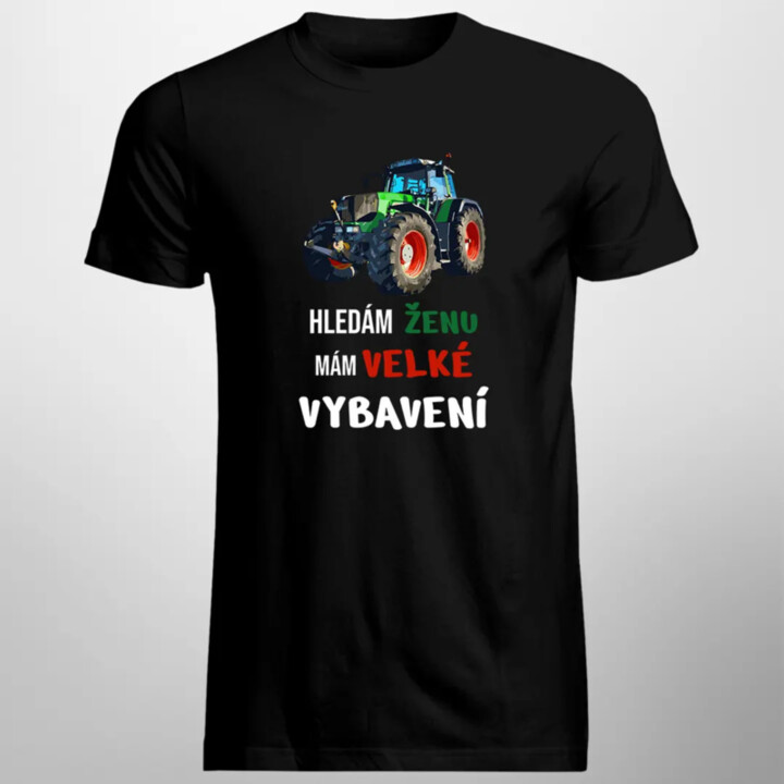 Hledám ženu, mám velké vybavení - pánské tričko s potiskem