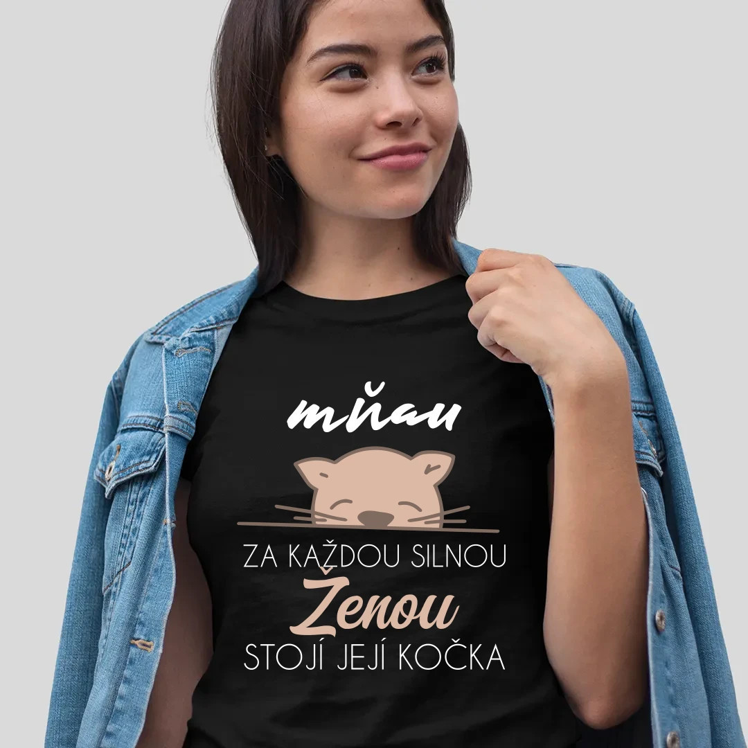 Za každou silnou ženou stojí její kočka - dámské tričko s potiskem