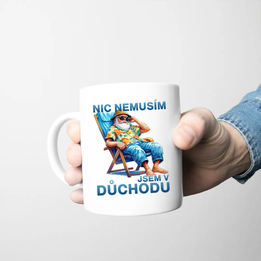 Nic nemusím, jsem v důchodu verze 2 - hrnek s potiskem
