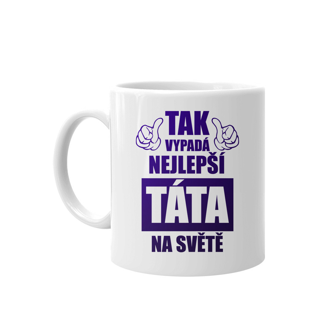 Tak vypadá nejlepší táta na světě - hrnek