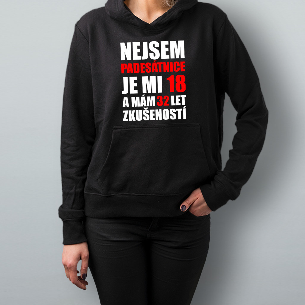Nejsem padesátnice, je mi 18 - Dámská mikina s potiskem