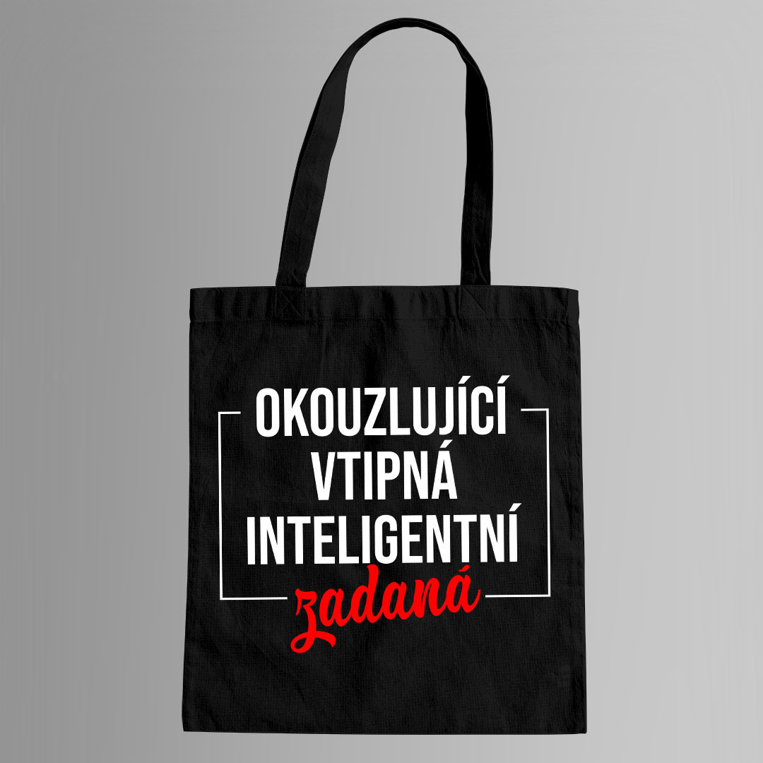 Okouzlující, vtipná, inteligentní, zadaná - taška s potiskem