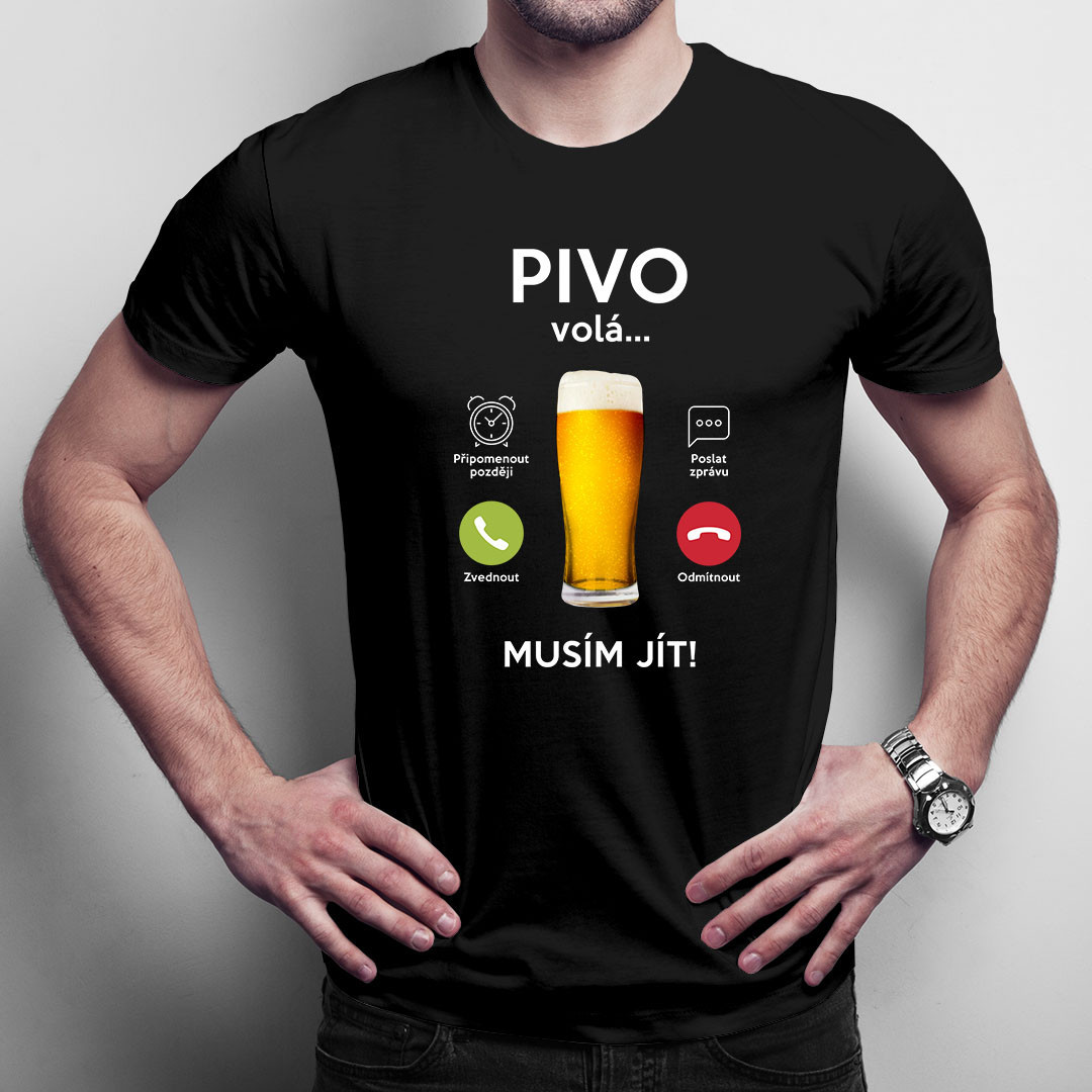 Pivo volá, musím jít - pánské tričko s potiskem