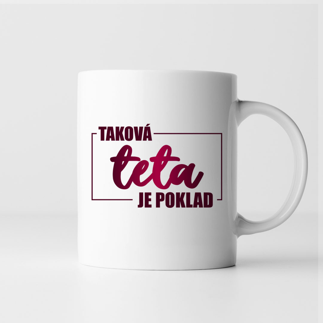 Taková teta je poklad - hrnek
