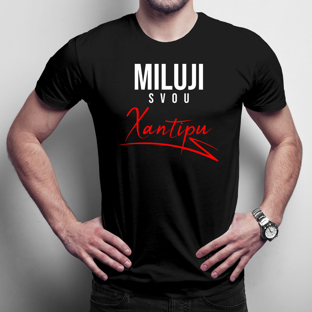 Miluji svou xantipu - pánské tričko s potiskem