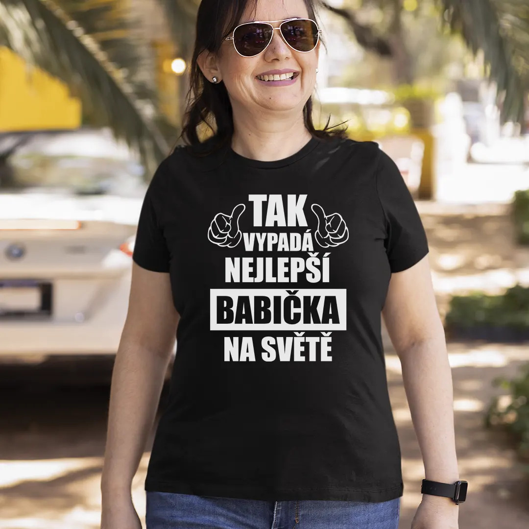 Tak vypadá nejlepší babička na světě - dámské nebo unisex tričko s potiskem